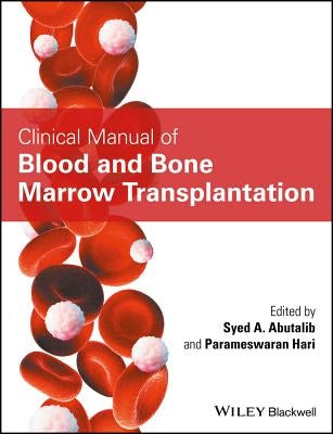Clinical Manual of Blood and Bone Marrow Transplantation by Abutalib, Syed A.