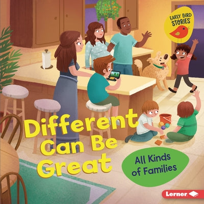 Different Can Be Great: All Kinds of Families by Bullard, Lisa