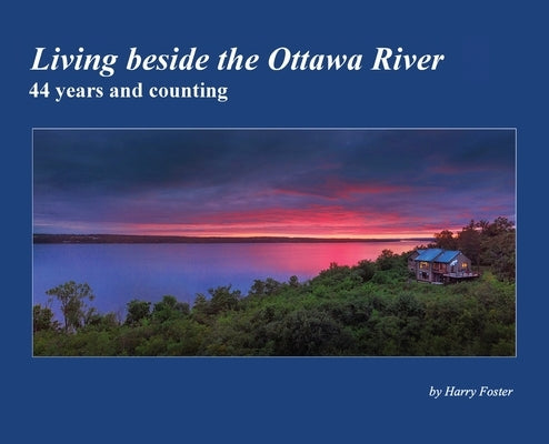 Living beside the Ottawa River by Foster, Harry