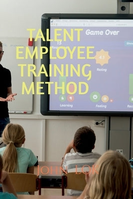 Talent Employee Training Method by Lok, John