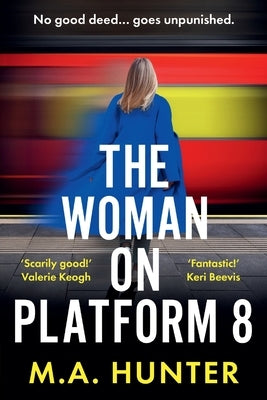 The Woman on Platform 8 by Hunter, M. A.
