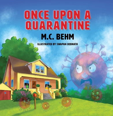 Once Upon a Quarantine by Behm, M. C.