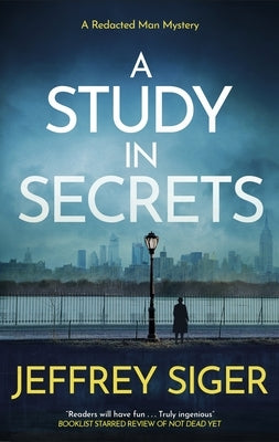A Study in Secrets by Siger, Jeffrey