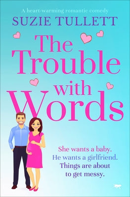 The Trouble with Words: A Heart-Warming Romantic Comedy by Tullett, Suzie