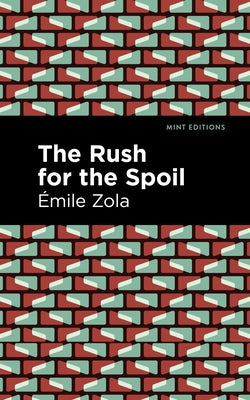 The Rush for the Spoil by Zola, Émile