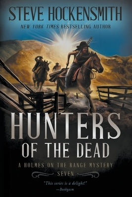 Hunters of the Dead: A Western Mystery Series by Hockensmith, Steve