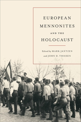 European Mennonites and the Holocaust by Jantzen, Mark