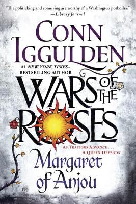 Wars of the Roses: Margaret of Anjou by Iggulden, Conn