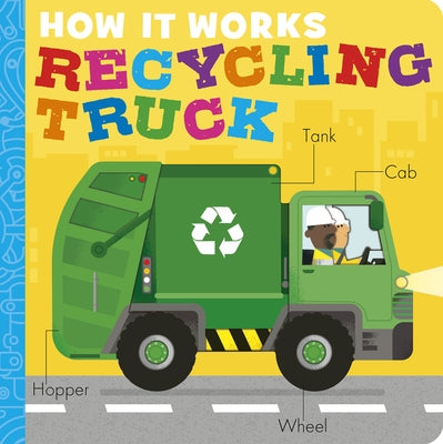 How It Works: Recycling Truck by Costello, Dee