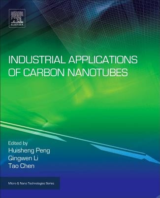 Industrial Applications of Carbon Nanotubes by Peng, Huisheng