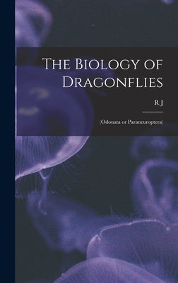 The Biology of Dragonflies: (Odonata or Paraneuroptera) by Tillyard, R. J. 1881-