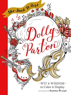 She Said It Best: Dolly Parton: Wit and Wisdom to Color & Display by Parish, Kimma