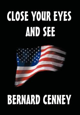 Close Your Eyes and See by Cenney, Bernard R.