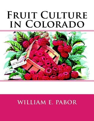 Fruit Culture in Colorado by Chambers, Roger