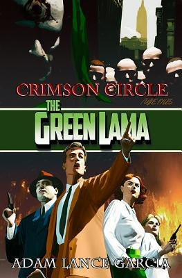 The Green Lama: Crimson Circle by Garcia, Adam Lance