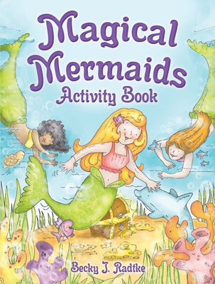Magical Mermaids Activity Book by Radtke, Becky J.