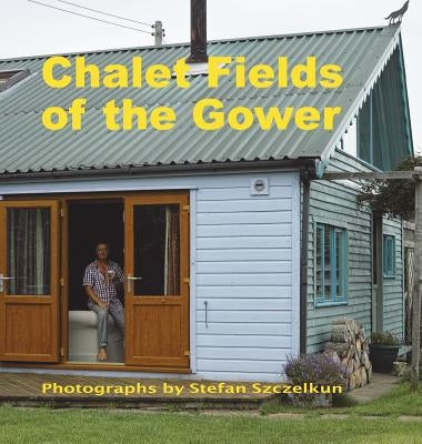 Chalet Fields of the Gower by Szczelkun, Stefan