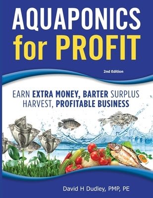 Aquaponics for Profit by Dudley, David H.