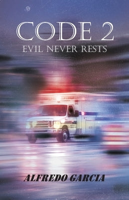 Code 2: Evil Never Rests by Alfredo Garcia