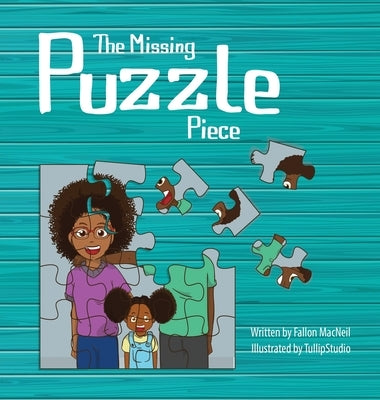 The Missing Puzzle Piece by MacNeil, Fallon
