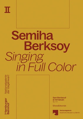 Semiha Berksoy: Singing in Full Color by Berksoy, Semiha