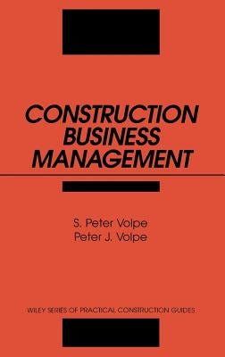 Construction Business Management by Volpe, S. Peter