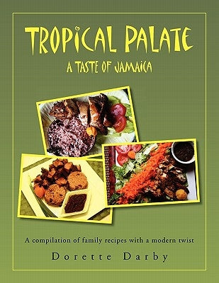 Tropical Palate Taste of Jamaica by Darby, Dorette