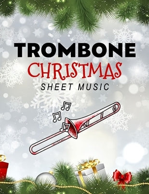 Trombone Christmas Sheet Music: 50 Festive Favorites by Sorn L