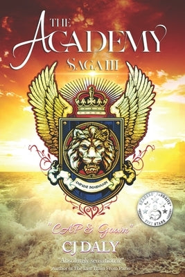 The Academy Saga, III: CAP & Gown by Daly, Cj