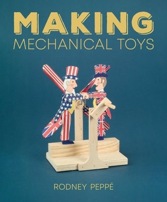 Making Mechanical Toys by Pepp?, Rodney
