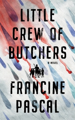 Little Crew of Butchers by Pascal, Francine