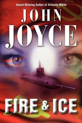 Fire & Ice by Joyce, John S. J.