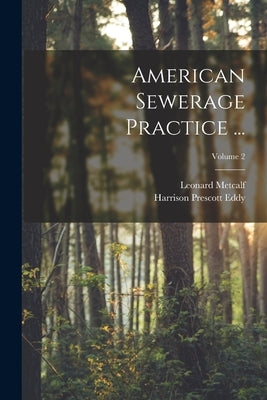American Sewerage Practice ...; Volume 2 by Metcalf, Leonard