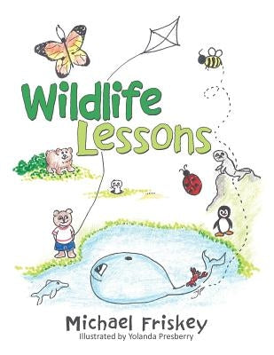 Wildlife Lessons by Friskey, Michael