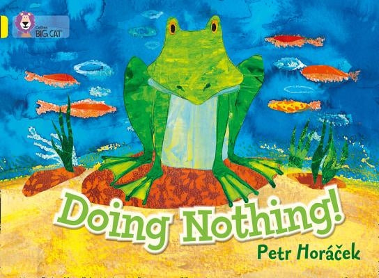Doing Nothing: Band 03/Yellow by Horacek, Petr