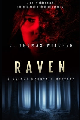 Raven: A Kalanu Mountain Mystery by Witcher, J. Thomas