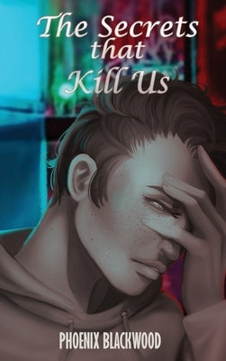 The Secrets that Kill Us by Blackwood, Phoenix