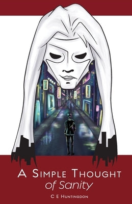 A Simple Thought of Sanity by Huntingdon, C. E.