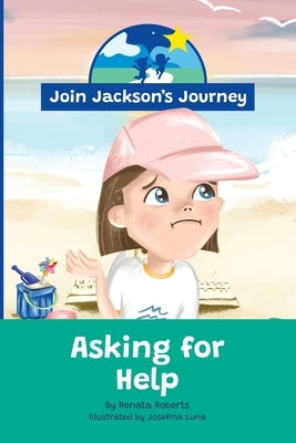 JOIN JACKSON's JOURNEY Asking for Help by Roberts, Renata