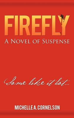 Firefly: A Novel of Suspense by Cornelson, Michelle A.