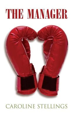 The Manager by Stellings, Caroline