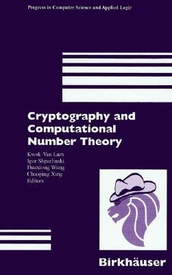 Cryptography and Computational Number Theory by Lam, K. y.