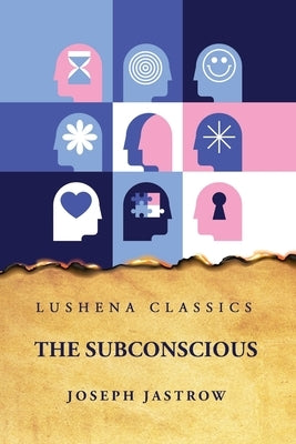 The Subconscious by Joseph Jastrow