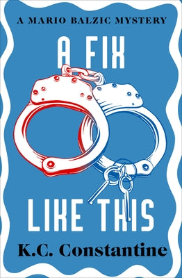 A Fix Like This by Constantine, K. C.