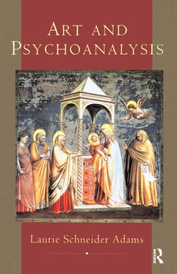 Art And Psychoanalysis by Adams, Laurie Schneider