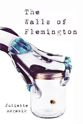 The Walls of Flemington by Rogasik, Juliette