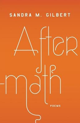 Aftermath: Poems by Gilbert, Sandra M.