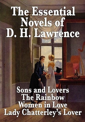 The Essential Novels of D. H. Lawrence by Lawrence, D. H.