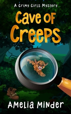 Cave of Creeps: A Middle Grade Mystery Adventure by Minder, Amelia