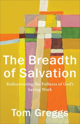 Breadth of Salvation by Greggs, Tom